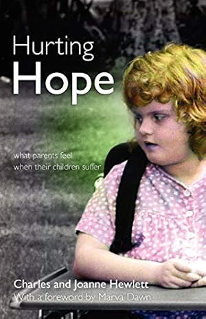 Immagine del venditore per Hurting Hope: What Parents Feel When Their Children Suffer venduto da WeBuyBooks