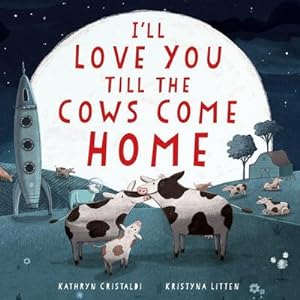 Bild des Verkufers fr I'll Love You Till the Cows Come Home Padded zum Verkauf von Smartbuy