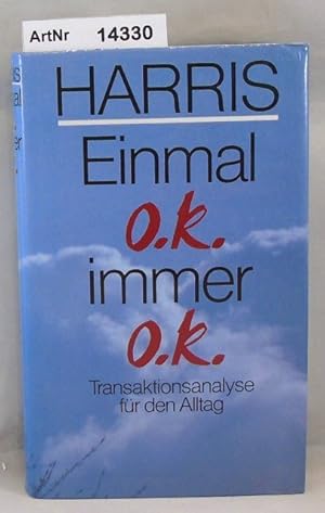 Seller image for Einmal o.k. immer o.k. Traansaktionsanalyse fr d. Alltag for sale by Die Bchertruhe