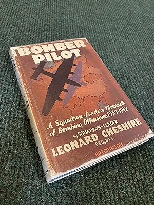 Imagen del vendedor de Bomber Pilot - A Squadron-Leader's Chronicle of Bombing Offensives 1939-1942 a la venta por The Berwyn Bookshop