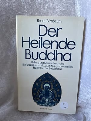 Seller image for Der Heilende Buddha, Heilung und Selbstheilung - eine Einfhrung in das altbewhrte, psychosomatische Heilsystem des Buddhismus, Vorwort: John Blofeld, Aus dem Amerikanischen von Rosemarie Fuchs, for sale by Antiquariat Jochen Mohr -Books and Mohr-