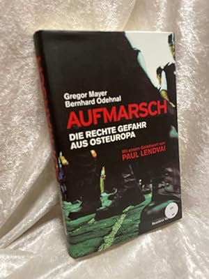 Bild des Verkufers fr Aufmarsch: Die rechte Gefahr aus Osteuropa: Die rechte Gefahr aus Osteuropa. Mit e. Geleitw. v. Paul Lendvai Die rechte Gefahr aus Osteuropa zum Verkauf von Antiquariat Jochen Mohr -Books and Mohr-