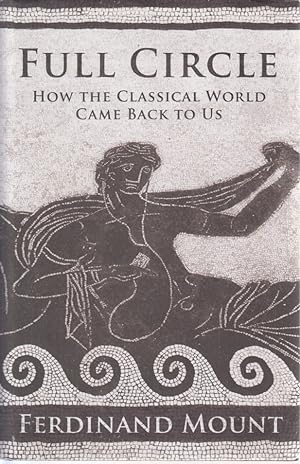 Bild des Verkufers fr Full Circle. How the Classical World Came Back to Us. zum Verkauf von Fundus-Online GbR Borkert Schwarz Zerfa