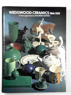 Seller image for Wedgwood ceramics, 1846-1959: a new appraisal for sale by Cotswold Internet Books