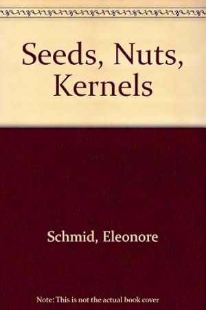 Imagen del vendedor de Seeds, Nuts, Kernels a la venta por WeBuyBooks