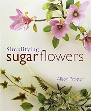 Bild des Verkufers fr Simplifying Sugar Flowers zum Verkauf von WeBuyBooks