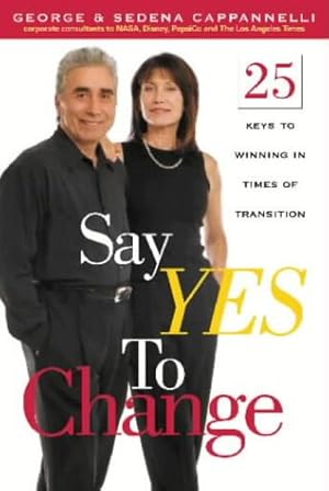 Bild des Verkufers fr Say Yes to Change: 25 Keys to Winning in Times of Transition zum Verkauf von WeBuyBooks