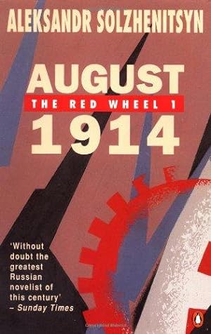 Imagen del vendedor de August 1914: The Red Wheel 1: A Narrative in Discrete Periods of Time: 001 (Red Wheel S.) a la venta por WeBuyBooks