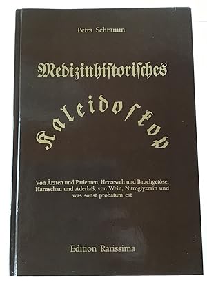 Seller image for Medizinhistorisches Kaleidoskop. Von rzten und Patienten, Herzweh und Bauchgetse, Harnschau und Aderla, von Wein, Nitroglyzerin und was sonst probatum est. for sale by Antiquariat Peda