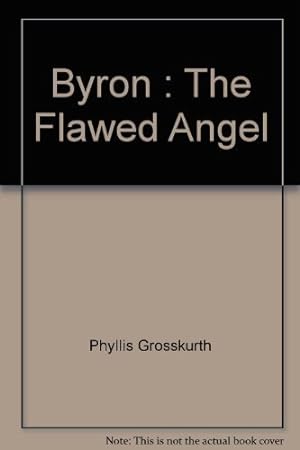 Bild des Verkufers fr Byron : The Flawed Angel zum Verkauf von WeBuyBooks
