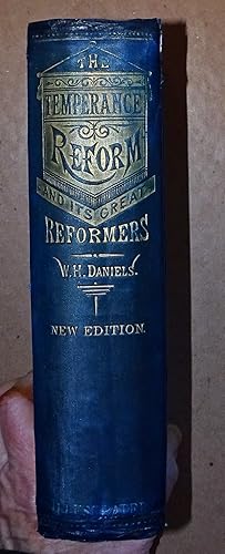 The Temperance Reform and Its Great Reformers, 1879, First Ed