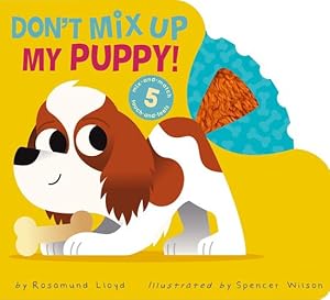 Image du vendeur pour Don't Mix Up My Puppy! by Lloyd, Rosamund [Board book ] mis en vente par booksXpress