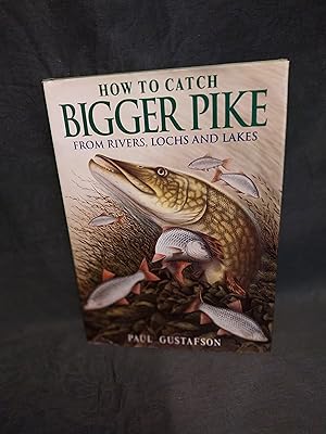 How to Catch Bigger Pike from Rivers, Lochs and Lakes