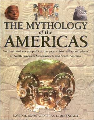 Image du vendeur pour The Encyclopedia of Mythology of the Americas: An Illustrated Encyclopedia of Gods, Goddesses, Monsters and Mythical Places from North, South and Central America mis en vente par WeBuyBooks