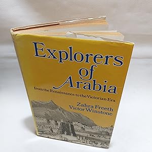 Bild des Verkufers fr Explorers Of Arabia From The Renaissance To The End Of The Victorian Era zum Verkauf von Cambridge Rare Books