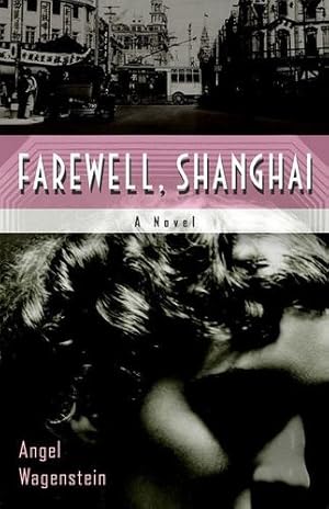 Image du vendeur pour Farewell, Shanghai: A Novel by Wagenstein, Angel [Paperback ] mis en vente par booksXpress