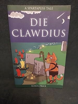 Seller image for Die Clawdius A Spartapuss Tale * A SIGNED copy * for sale by Gemini-Books