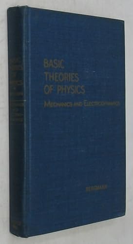 Image du vendeur pour Basic Theories of Physics: Mechanics and Electrodynamics mis en vente par Powell's Bookstores Chicago, ABAA