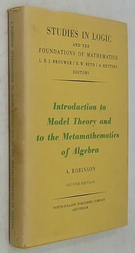 Image du vendeur pour Introduction to Model Theory and to the Metamathematics of Algebra (Studies in Logic and the Foundations of Mathematics) mis en vente par Powell's Bookstores Chicago, ABAA