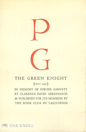 Imagen del vendedor de PG, THE GREEN KNIGHT (1871-1951), IN MEMORY OF PORTER GARNETT a la venta por Oak Knoll Books, ABAA, ILAB