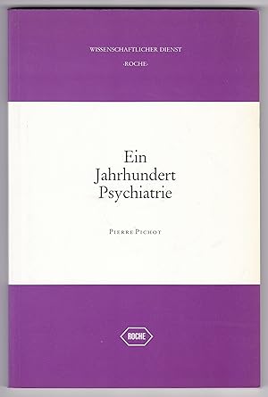 Image du vendeur pour Ein Jahrhundert Psychiatrie. Wissenschaftlicher Dienst ROCHE. berreicht durch: Hoffmann-La Roche AG, Grenzach-Wyhlen mis en vente par GAENSAN Versandantiquariat