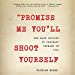 Seller image for Promise Me You'll Shoot Yourself: The Mass Suicide of Ordinary Germans in 1945: Library Edition [Audio Book (CD) ] for sale by booksXpress