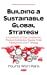 Seller image for Building a Sustainable Global Strategy: A Framework of Core Competence, Product Architecture, Supply Chain Management and It System (Manufacturing Technology Research) [Soft Cover ] for sale by booksXpress