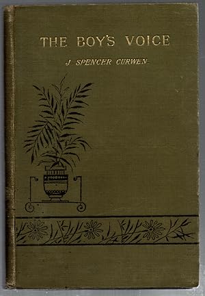 Imagen del vendedor de The Boy's Voice : Practical Information on the Training of Boys' Voices for Church Choirs, etc. a la venta por Michael Moons Bookshop, PBFA