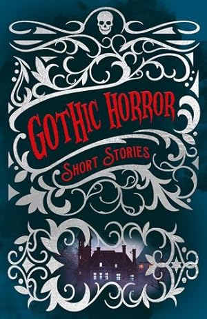 Bild des Verkufers fr Gothic Horror Short Stories (Arcturus Classic Mysteries and Marvels, 3) by Allan Poe, Edgar, Benson, Edward Frederic, Fanu, Sheridan Le, Gaskell, Elizabeth, Hawthorne, Nathaniel, Shelley, Mary, Gilman, Charlotte Perkins [Hardcover ] zum Verkauf von booksXpress