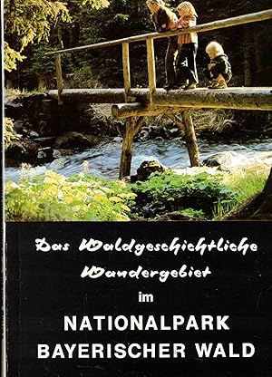 Bild des Verkufers fr Das waldgeschichtliche Wandergebiet im Nationalpark Bayerischer Wald zum Verkauf von Paderbuch e.Kfm. Inh. Ralf R. Eichmann