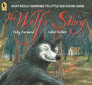 Immagine del venditore per The Wolf's Story: What Really Happened to Little Red Riding Hood by Forward, Toby [Paperback ] venduto da booksXpress