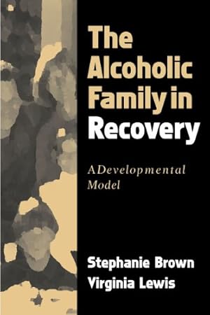 Seller image for The Alcoholic Family in Recovery: A Developmental Model by Brown PhD, Stephanie, Lewis, Virginia, Brown, Stephanie, Lewis Phd, Virginia M. [Paperback ] for sale by booksXpress