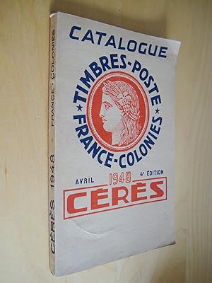 Catalogue Cérès avril 1948 4e édition Timbres Poste France Colonies