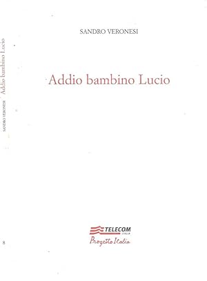 Immagine del venditore per Addio bambino Lucio venduto da Biblioteca di Babele