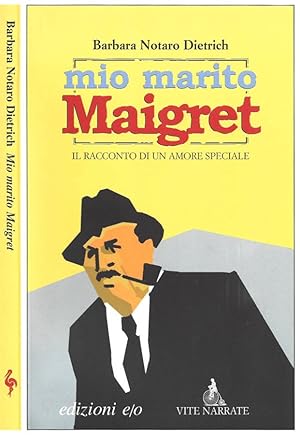 Bild des Verkufers fr Mio marito Maigret Il racconto di un amore speciale zum Verkauf von Biblioteca di Babele