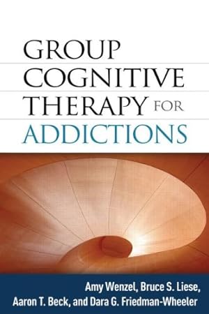 Immagine del venditore per Group Cognitive Therapy for Addictions by Wenzel, Amy, Liese, Bruce S., Beck, Aaron T., Friedman-Wheeler, Dara G. [Hardcover ] venduto da booksXpress