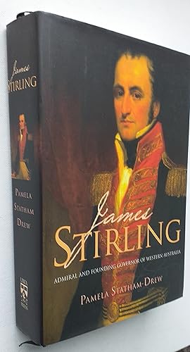 James Stirling: Admiral and Founding Governor of Western Australia