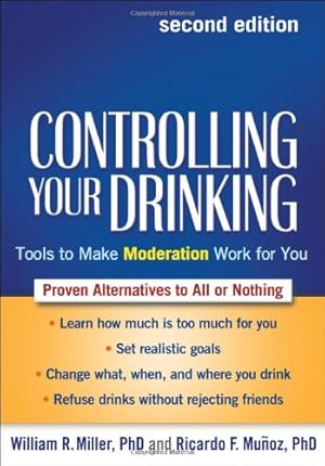 Seller image for Controlling Your Drinking, Second Edition: Tools to Make Moderation Work for You by Miller, William R., Muñoz, Ricardo F. [Hardcover ] for sale by booksXpress