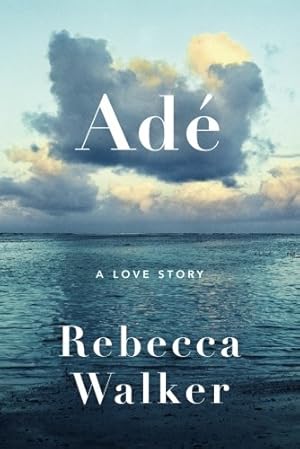 Seller image for Adé: A Love Story by Walker, Rebecca [Paperback ] for sale by booksXpress