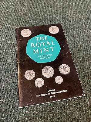 Imagen del vendedor de Royal Mint: An Outline History a la venta por The Berwyn Bookshop