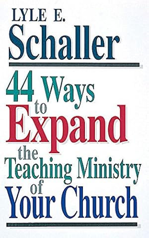 Immagine del venditore per 44 Ways to Expand the Teaching Ministry of Your Church venduto da Redux Books