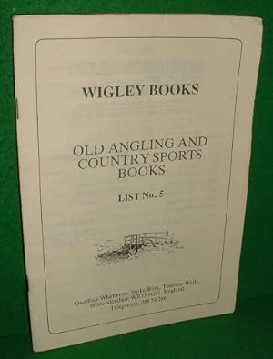 Seller image for OLD ANGLING AND COUNTRY SPORTS BOOKS [ Wigley Catalogue List No 5 ] for sale by booksonlinebrighton