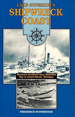 Seller image for Lake Superior's Shipwreck Coast: A Survey of Maritime Accidents from Whitefish Bay's Point Iroquois to Grand Marais, Michigan for sale by Redux Books
