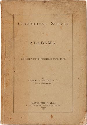 GEOLOGICAL SURVEY OF ALABAMA. REPORT OF PROGRESS FOR 1875