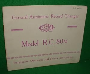 GARRARD AUTOMATIC RECORD CHANGER MODEL R. C. 80m [Installation, Operation and Service Instructions]
