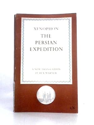 Bild des Verkufers fr The Persian Expedition. Translated by Rex Warner. Penguin Books. 1952. zum Verkauf von World of Rare Books