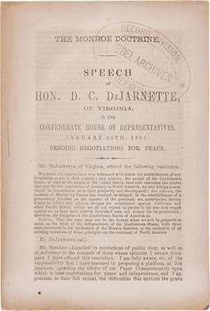 THE MONROE DOCTRINE. SPEECH OF HON. D. C. DeJARNETTE, OF VIRGINIA IN THE CONFEDERATE HOUSE OF REP...