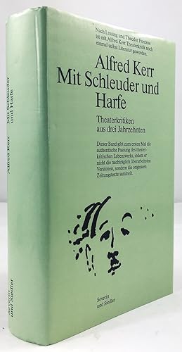 Mit Schleuder und Harfe. Theaterkritiken aus drei Jahrzehnten. Herausgegeben von Hugo Fetting.