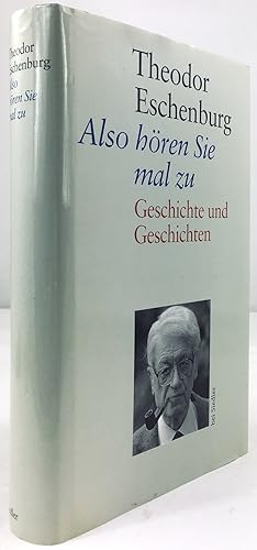Seller image for Also hren Sie mal zu. Geschichte und Geschichten 1904 bis 1933. for sale by Antiquariat Heiner Henke