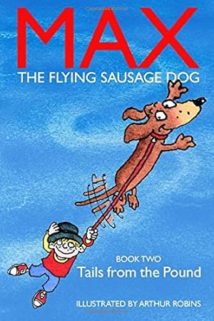 Immagine del venditore per Tails From The Pound: Max The Flying Sausage Dog: Volume 2 venduto da WeBuyBooks